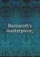 Buzzacott's masterpiece;, 