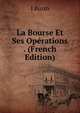 La Bourse Et Ses Operations . (French Edition), J Buzin 