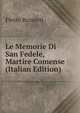 Le Memorie Di San Fedele, Martire Comense (Italian Edition), Pietro Buzzetti 