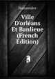 Ville D'orl?ans Et Banlieue (French Edition), Buzonniere 