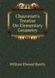 Chauvenet's Treatise On Elementary Geometry, William Elwood Byerly 