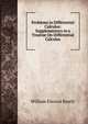 Problems in Differential Calculus: Supplementary to a Treatise On Differential Calculus, William Elwood Byerly 