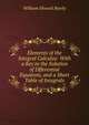 Elements of the Integral Calculus: With a Key to the Solution of Dfferential Equatons, and a Short Table of Integrals, William Elwood Byerly 