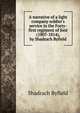 A narrative of a light company soldier's service in the Forty-first regiment of foot (1807-1814), by Shadrach Byfield, Shadrach Byfield 