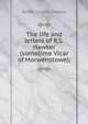 The life and letters of R.S. Hawker (sometime Vicar of Morwenstowe);, Robert Stephen Hawker 