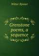 Grenstone poems, a sequence, Witter Bynner 