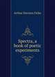 Spectra, a book of poetic experiments, Arthur Davison Ficke 