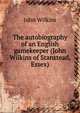 The autobiography of an English gamekeeper (John Wilkins of Stanstead, Essex), John Wilkins 