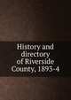 History and directory of Riverside County, 1893-4, 