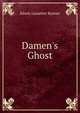 Damen's Ghost, Edwin Lassetter Bynner 