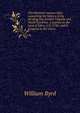 The Westover manuscripts: containing the history of the dividing line betwixt Virginia and North Carolina; A journey to the land of Eden, A.D. 1736: and A progress to the mines, William Byrd 