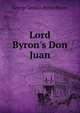 Lord Byron's Don Juan, Byron, George Gordon Byron, Baron, 1788-1824 