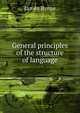 General principles of the structure of language, James Byrne 
