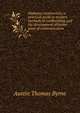 Highway construction; a practical guide to modern methods of roadbuilding and the development of better ways of communication, Austin Thomas Byrne 