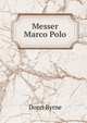 Messer Marco Polo, Donn Byrne 