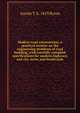 Modern road construction; a practical treatise on the engineering problems of road building, with carefully compiled specifications for modern highways and city steets and boulevards, Austin T. b. 1859 Byrne 