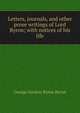 Letters, journals, and other prose writings of Lord Byron; with notices of his life, Byron, George Gordon Byron, Baron, 1788-1824 