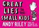 Great Lies to Tell Small Kids (HB), Riley, Andy 