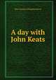 A day with John Keats, May Clarissa Gillington Byron 