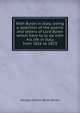With Byron in Italy; being a selection of the poems and letters of Lord Byron which have to to do with his life in Italy from 1816 to 1823, Byron, George Gordon Byron, Baron, 1788-1824 
