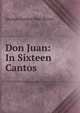 Don Juan: In Sixteen Cantos, George Gordon Noel Byron 