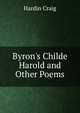 Byron's Childe Harold and Other Poems, Hardin Craig 