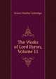 The Works of Lord Byron, Volume 11, Coleridge, Ernest Hartley, 1846-1920 