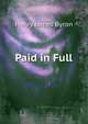 Paid in Full, Henry James Byron 