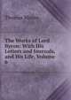 The Works of Lord Byron: With His Letters and Journals, and His Life, Volume 6, Thomas Moore 