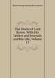 The Works of Lord Byron: With His Letters and Journals and His Life, Volume 17, Byron, George Gordon Byron, Baron, 1788-1824 