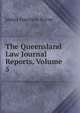 The Queensland Law Journal Reports, Volume 5, James Harrison Byrne 