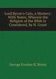 Lord Byron's Cain, a Mystery: With Notes; Wherein the Religion of the Bible Is Considered, by H. Grant, George Gordon N. Byron 
