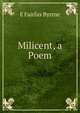 Milicent, a Poem, E Fairfax Byrrne 