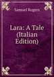 Lara: A Tale (Italian Edition), Samuel Rogers 