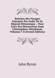 Relation Des Voyages Entrepris Par Ordre De Sa Majest? Britannique .: Pour Faire Des D?couvertes Dans L'h?misphere M?ridional, Volumes 7-8 (French Edition), John Byron 