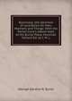 Byroniana, the Opinions of Lord Byron On Men, Manners and Things: With the Parish Clerk's Album Kept at His Burial Place, Hucknall Torkard Ed. by J. M. L, George Gordon N. Byron 