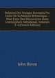 Relation Des Voyages Entrepris Par Ordre De Sa Majest? Britannique .: Pour Faire Des D?couvertes Dans L'h?misphere M?ridional, Volumes 3-4 (French Edition), John Byron 