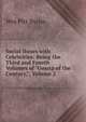 Social Hours with Celebrities: Being the Third and Fourth Volumes of "Gossip of the Century,", Volume 2, Wm Pitt Byrne 