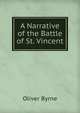 A Narrative of the Battle of St. Vincent, Oliver Byrne 