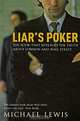 Liar's Poker: Truth about Wall Street, Майкл Льюис 