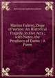 Marino Faliero, Doge of Venice: An Historical Tragedy, in Five Acts ; with Notes. the Prophecy of Dante : A Poem, Byron, George Gordon Byron, Baron, 1788-1824 