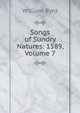 Songs of Sundry Natures: 1589, Volume 7, William Byrd 