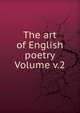 The art of English poetry Volume v.2, 