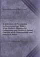 A Selection of Precedents in Conveyancing: Taken from Modern Manuscript Collections and Drafts of Actual Practice with Dissertations and Practical Notes, William Meecham Bythewood 