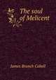 The soul of Melicent, Cabell James Branch 