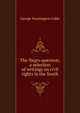 The Negro question; a selection of writings on civil rights in the South, Cable, George Washington, 1844-1925 