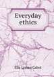 Everyday ethics, Ella Lyman Cabot 