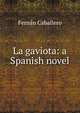 La gaviota: a Spanish novel, Fernan Caballero 