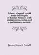 Taboo; a legend retold from the Dirghic of S?vius Nicanor, with prolegomena, notes, and a preliminary memoir, Cabell James Branch 