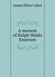 A memoir of Ralph Waldo Emerson, Cabot, James Elliot, 1821-1903 